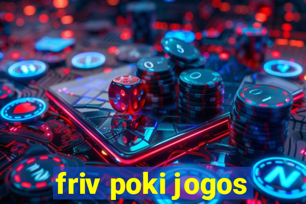 friv poki jogos